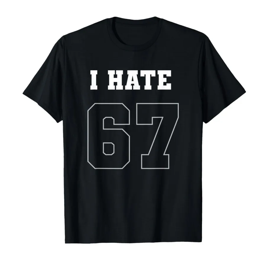 I Hate 67 Meme Anti 6 7 Funny Six Seven Slang T-shirt For Men Women 100% Cotton T Shirts Short Sleeve Tops 1010-1
I Hate 67 Meme Anti 6 7 Funny Six Seven Slang T-shirt For Men Women 100% Cotton T Shirts Short Sleeve Tops 1010-1