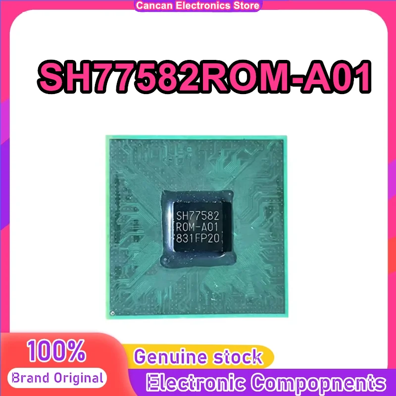 SH77582ROM-A01 SH77582 R0M-A01 SH77582- R0M-A01 BGA IC Chip 100% New Original in stock
SH77582ROM-A01 SH77582 R0M-A01 SH77582- R0M-A01 BGA IC Chip 100% New Original in stock