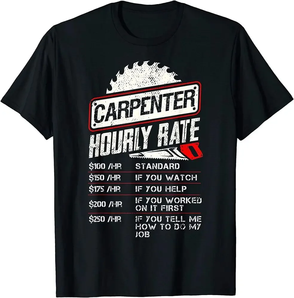 Carpenter Hourly Rate Funny Woodworking Carpenters Gift T-Shirt 100% Cotton O-Neck Short Sleeve Casual Mens T-shirt Size S-3XL
Carpenter Hourly Rate Funny Woodworking Carpenters Gift T-Shirt 100% Cotton O-Neck Short Sleeve Casual Mens T-shirt Size S-3XL