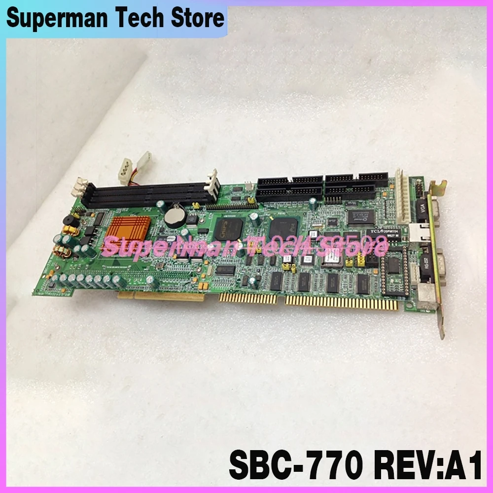 SBC-770 Industrial Motherboard SBC-770 REV:A1 Perfect Work
SBC-770 Industrial Motherboard SBC-770 REV:A1 Perfect Work