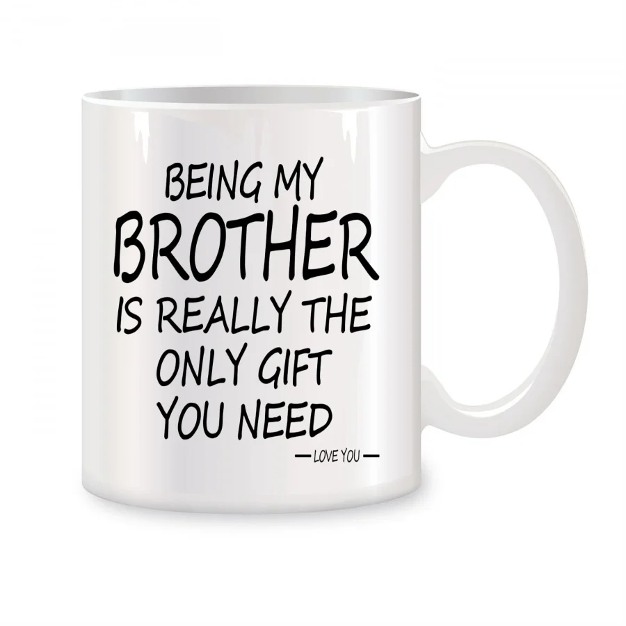 Being My Brother Is The Only Gift You Need Mugs For Brother from Sister Birthday Novelty Coffee Ceramic Tea Cups White 11 oz
Being My Brother Is The Only Gift You Need Mugs For Brother from Sister Birthday Novelty Coffee Ceramic Tea Cups White 11 oz