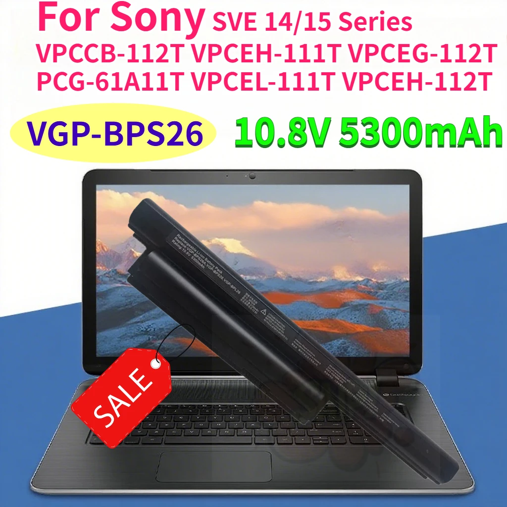 New 5300mAh VGP-BPS26 Laptop Battery for Sony SVE 14/15 Series VPCCB-112T VPCEH-111T VPCEG-112T PCG-61A11T VPCEL-111T VPCEH-112T
New 5300mAh VGP-BPS26 Laptop Battery for Sony SVE 14/15 Series VPCCB-112T VPCEH-111T VPCEG-112T PCG-61A11T VPCEL-111T VPCEH-112T