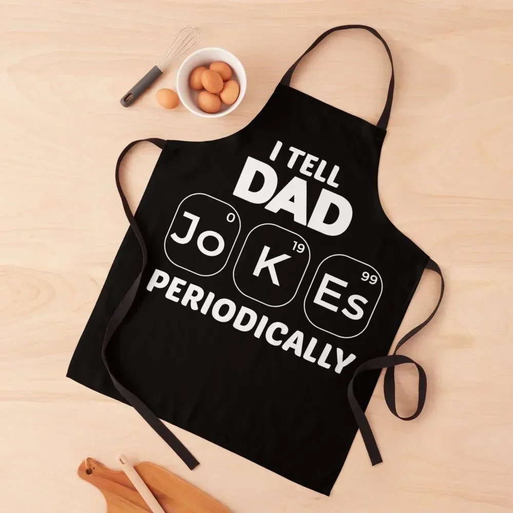 I Tell Dad Jokes Periodically Science Chemistry Teacher Gift | Funny Dad Gift - Fathers Day Gift Apron Men Apron
I Tell Dad Jokes Periodically Science Chemistry Teacher Gift | Funny Dad Gift - Fathers Day Gift Apron Men Apron