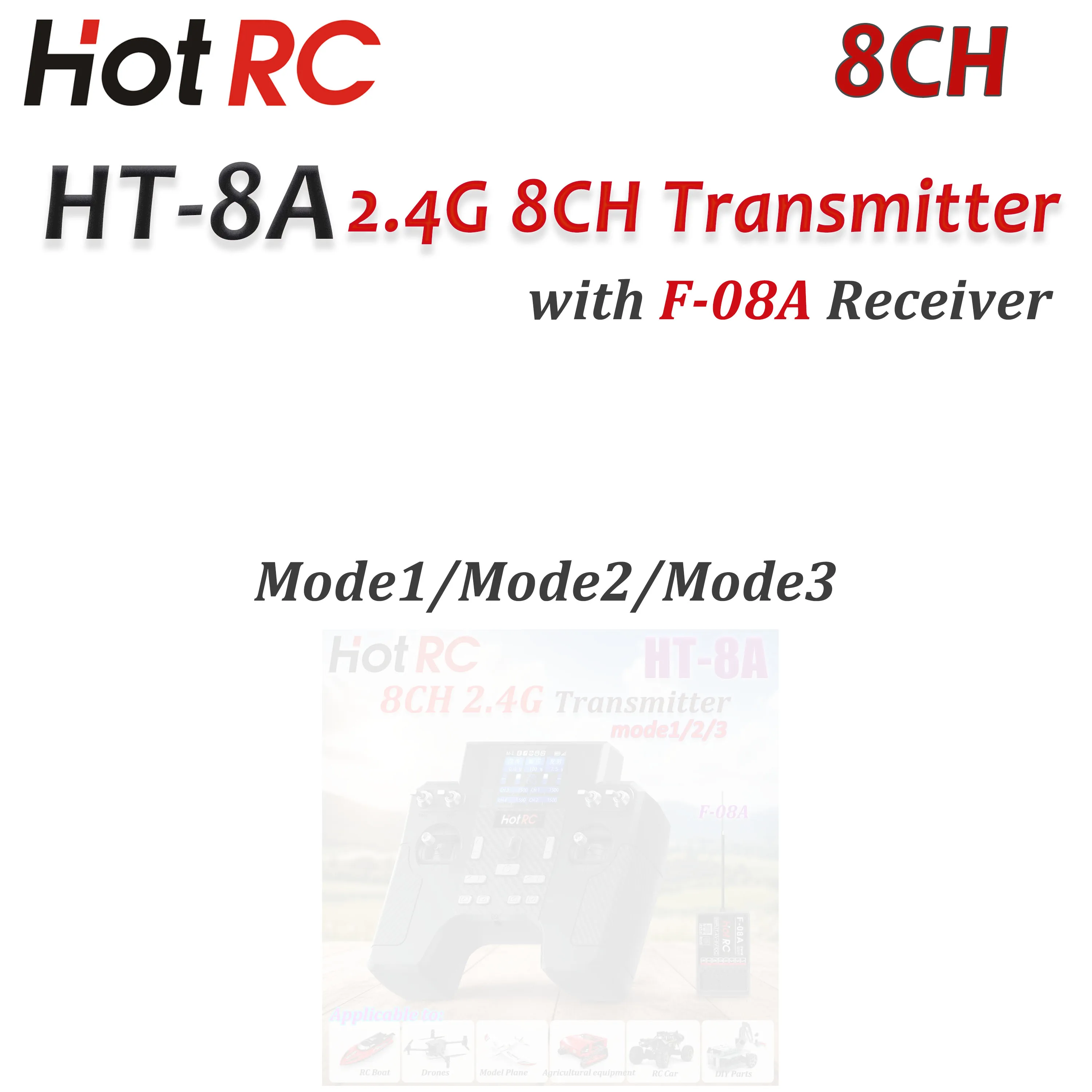 Hotrc HT-8A 2.4G 8CH Transmitter HT8A Long Range Remote Control with F-08A Receiver for RC Helicopter Aircraft Car Tank Robot
Hotrc HT-8A 2.4G 8CH Transmitter HT8A Long Range Remote Control with F-08A Receiver for RC Helicopter Aircraft Car Tank Robot