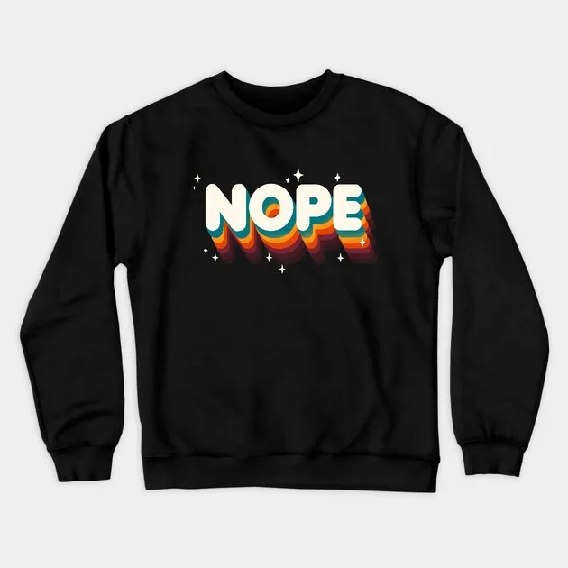 Autumn and Winter Style Retro - Refusal - Humor Sweatshirt, "NOPE" in Retro Rainbow Font Graphic for A Trendy and Witty Look
Autumn and Winter Style Retro - Refusal - Humor Sweatshirt, "NOPE" in Retro Rainbow Font Graphic for A Trendy and Witty Look