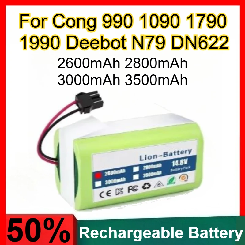 Li-ion Battery for Cong 990 1090 1790 1990 Deebot N79 DN622 Rechargeable Batteries 14.8V 2600mAh 2800mAh 3000mAh 3500mAh
Li-ion Battery for Cong 990 1090 1790 1990 Deebot N79 DN622 Rechargeable Batteries 14.8V 2600mAh 2800mAh 3000mAh 3500mAh