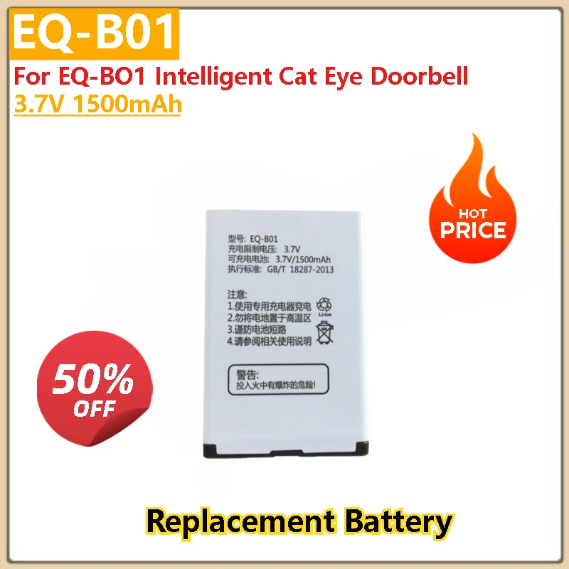 Brand New 3.7V 1500mAh High Quality Rechargeable Battery EQ-B01 for EQ-BO1 Intelligent Cat Eye Doorbell Battery
Brand New 3.7V 1500mAh High Quality Rechargeable Battery EQ-B01 for EQ-BO1 Intelligent Cat Eye Doorbell Battery