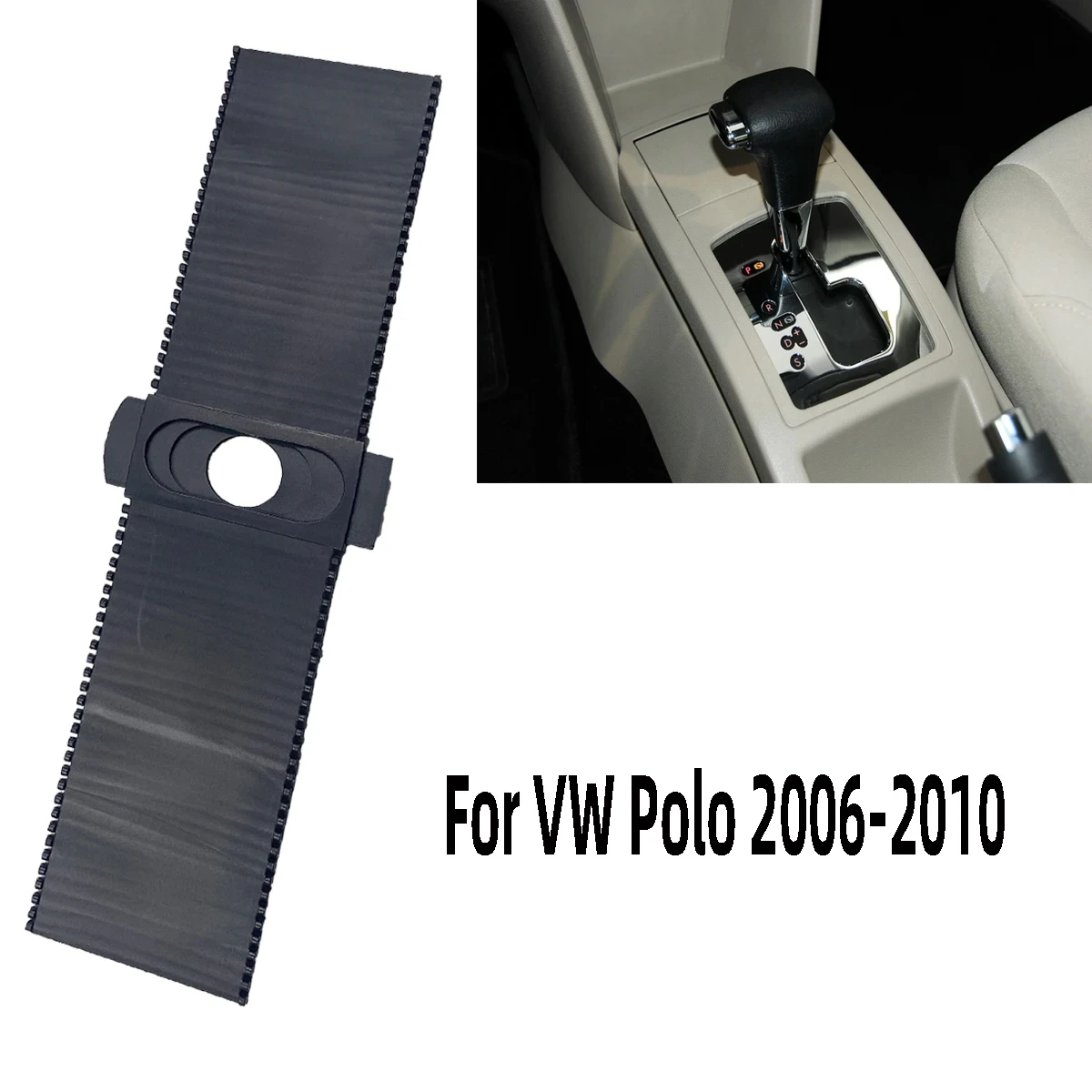 New Automatic Transmission Gear Shift Slider Anti-Dust Strip Cap For VW Polo 4 9N Hatchback Sedan GTI Vento 2006-2011 6Q1713273A
New Automatic Transmission Gear Shift Slider Anti-Dust Strip Cap For VW Polo 4 9N Hatchback Sedan GTI Vento 2006-2011 6Q1713273A