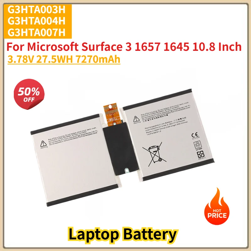 High Quality G3HTA003H G3HTA004H G3HTA007H Laptop Battery 3.78V 27.5WH 7270mAh For Microsoft Surface 3 1657 1645 10.8 Inch
High Quality G3HTA003H G3HTA004H G3HTA007H Laptop Battery 3.78V 27.5WH 7270mAh For Microsoft Surface 3 1657 1645 10.8 Inch
