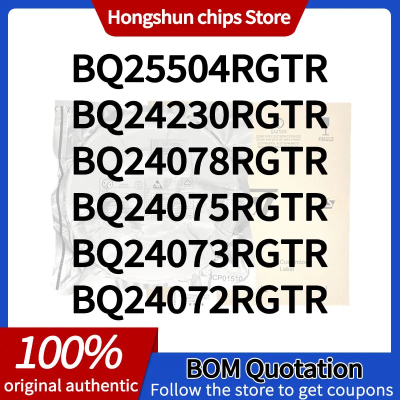 BQ25504RGTR BQ24230RGTR BQ24078RGTR BQ24075RGTR BQ24073RGTR BQ24072RGTR New version
BQ25504RGTR BQ24230RGTR BQ24078RGTR BQ24075RGTR BQ24073RGTR BQ24072RGTR New version