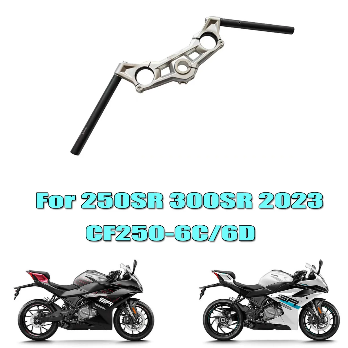 Motorcycle upper connecting plate handle connecting plate faucet direction handle Fit For CFMOTO 250SR 300SR 2023 CF250-6C/6D
Motorcycle upper connecting plate handle connecting plate faucet direction handle Fit For CFMOTO 250SR 300SR 2023 CF250-6C/6D