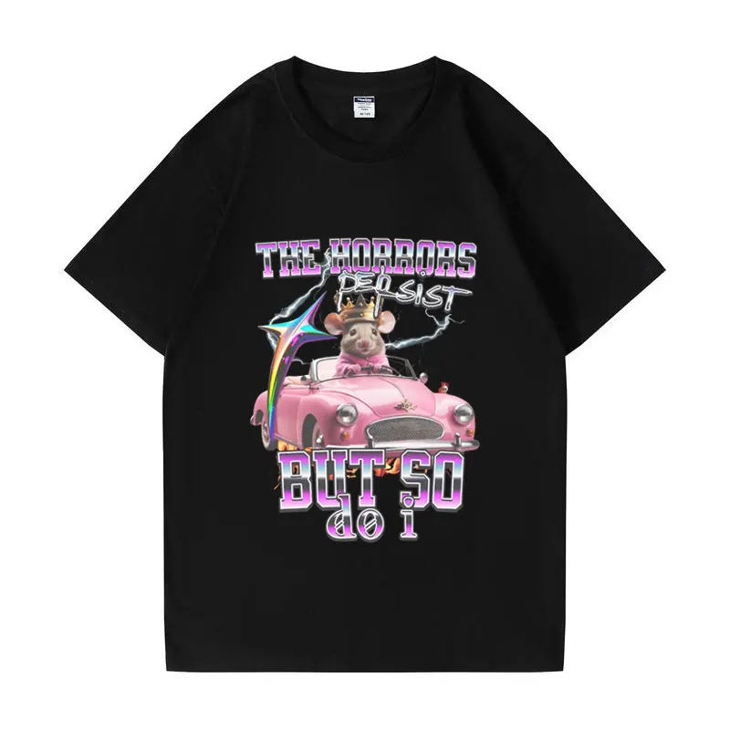 The Horrors Persist But So Do L T Shirt Funny Meme Trendy T-shirt Men Women Vintage High Quality Oversized Short Sleeves Tshirts
The Horrors Persist But So Do L T Shirt Funny Meme Trendy T-shirt Men Women Vintage High Quality Oversized Short Sleeves Tshirts