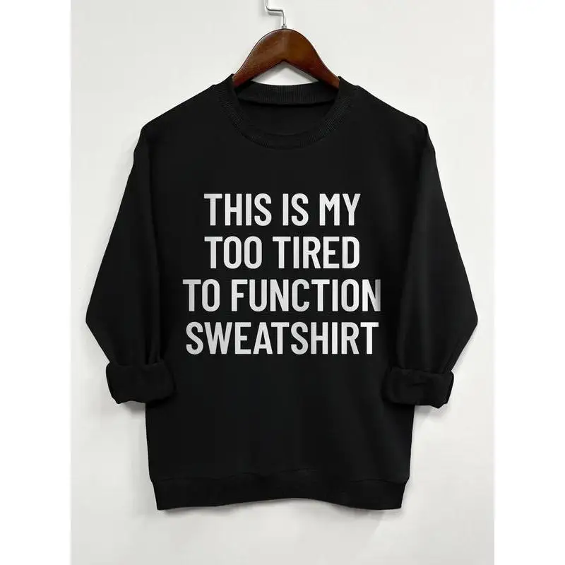 This Is My Too Tired to Function Sweatshirt Unisex Funny Quote Graphic Pullover Jumper for Men Women
This Is My Too Tired to Function Sweatshirt Unisex Funny Quote Graphic Pullover Jumper for Men Women