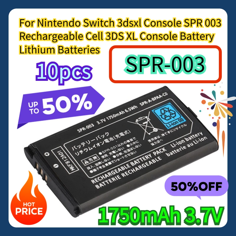 For Nintendo Switch 3dsxl Console SPR 003 Rechargeable Cell 3DS XL Console Battery SPR-003 Lithium Batteries 1750mAh 3.7V 10pcs
For Nintendo Switch 3dsxl Console SPR 003 Rechargeable Cell 3DS XL Console Battery SPR-003 Lithium Batteries 1750mAh 3.7V 10pcs