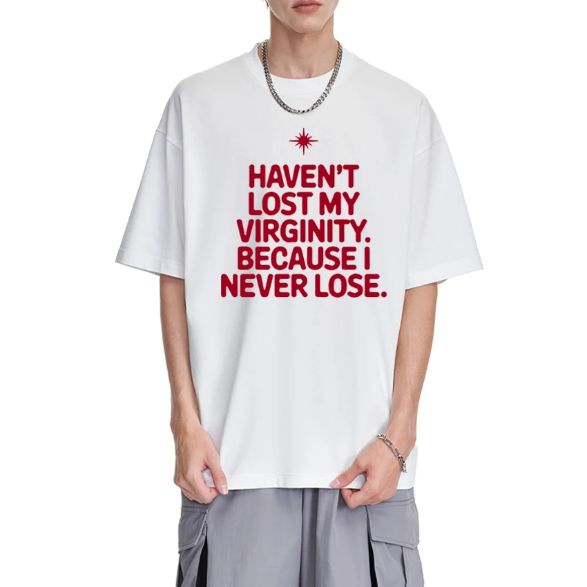 High Quality Funny Haven't Lost My Virginity printed short sleeve T-shirts Men Women Fashion T shirt Unisex 100% Cotton Tops
High Quality Funny Haven't Lost My Virginity printed short sleeve T-shirts Men Women Fashion T shirt Unisex 100% Cotton Tops