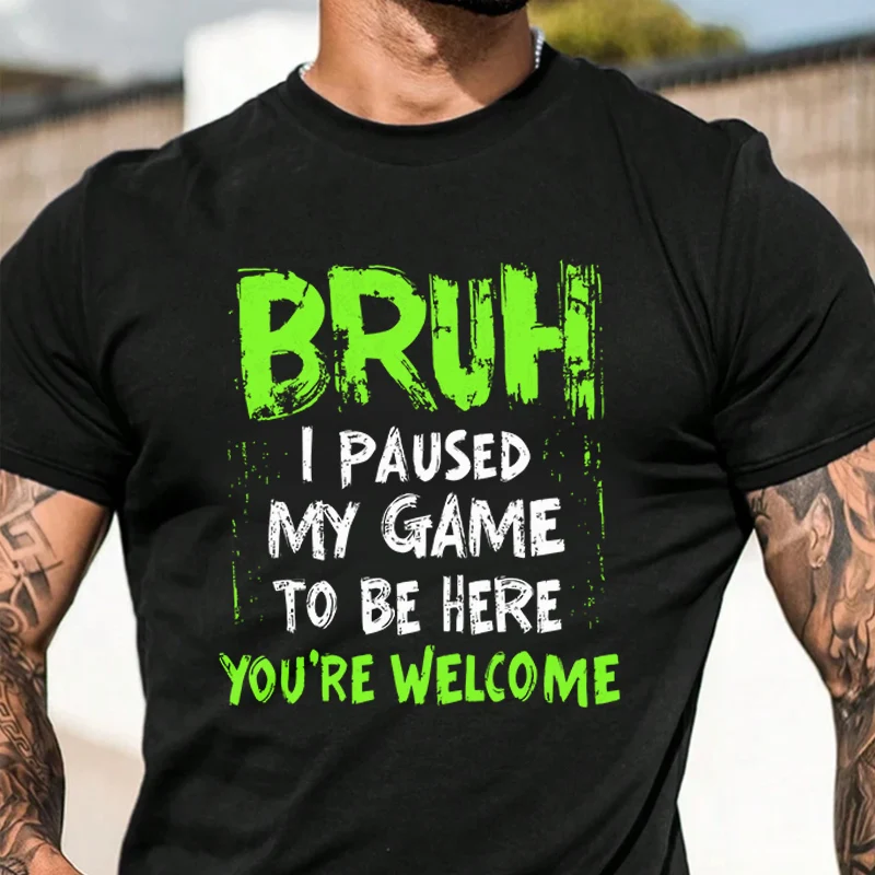 Summer Bruh I Paused My Game To Be Here You're Welcome T-Shirt Men Loose Breathable Quick Drying Suit Short Sleeved Sports Tops
Summer Bruh I Paused My Game To Be Here You're Welcome T-Shirt Men Loose Breathable Quick Drying Suit Short Sleeved Sports Tops