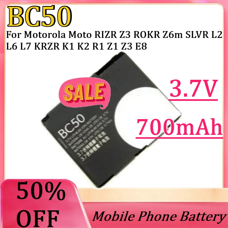 New High Quality Battery BC50 700mAh for Motorola Moto RIZR Z3 ROKR Z6m SLVR L2 L6 L7 KRZR K1 K2 R1 Z1 Z3 E8 Cellphone Batteries
New High Quality Battery BC50 700mAh for Motorola Moto RIZR Z3 ROKR Z6m SLVR L2 L6 L7 KRZR K1 K2 R1 Z1 Z3 E8 Cellphone Batteries