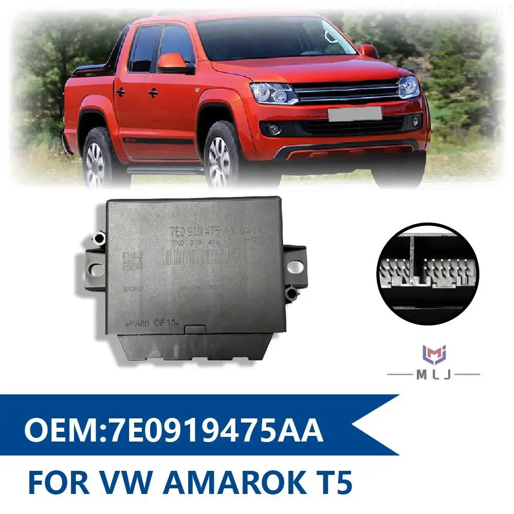 7E0919475AA 7E0 919 475 AA For VW AMAROK T5-Ref Park Assist Control Module Parking Distance Control Unit 7N0919475 7N0 919 475
7E0919475AA 7E0 919 475 AA For VW AMAROK T5-Ref Park Assist Control Module Parking Distance Control Unit 7N0919475 7N0 919 475