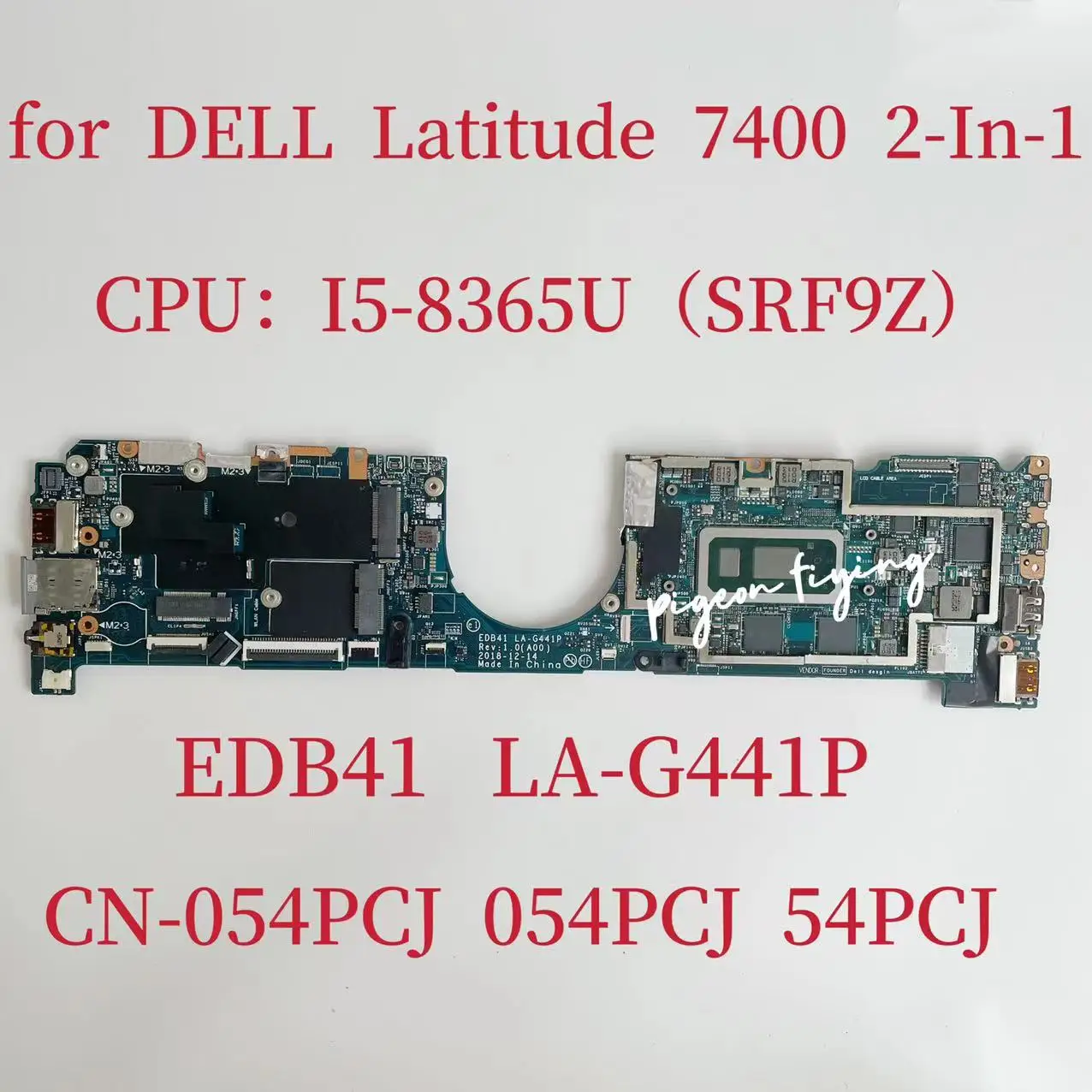 LA-G441P Mainboard For Dell Latitude 7400 2-in-1 Laptop Motherboard CPU:I5-8365U SRF9Z 8GB CN-054PCJ 054PCJ 54PCJ 100% Test OK
LA-G441P Mainboard For Dell Latitude 7400 2-in-1 Laptop Motherboard CPU:I5-8365U SRF9Z 8GB CN-054PCJ 054PCJ 54PCJ 100% Test OK