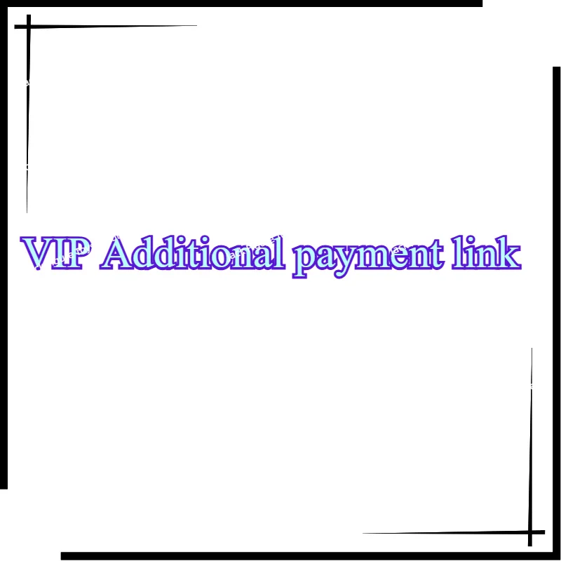 VIP Please Do Not Place An Order Without Permission for The Replenishment Link. "Contact Customer Service To Buy"
VIP Please Do Not Place An Order Without Permission for The Replenishment Link. "Contact Customer Service To Buy"