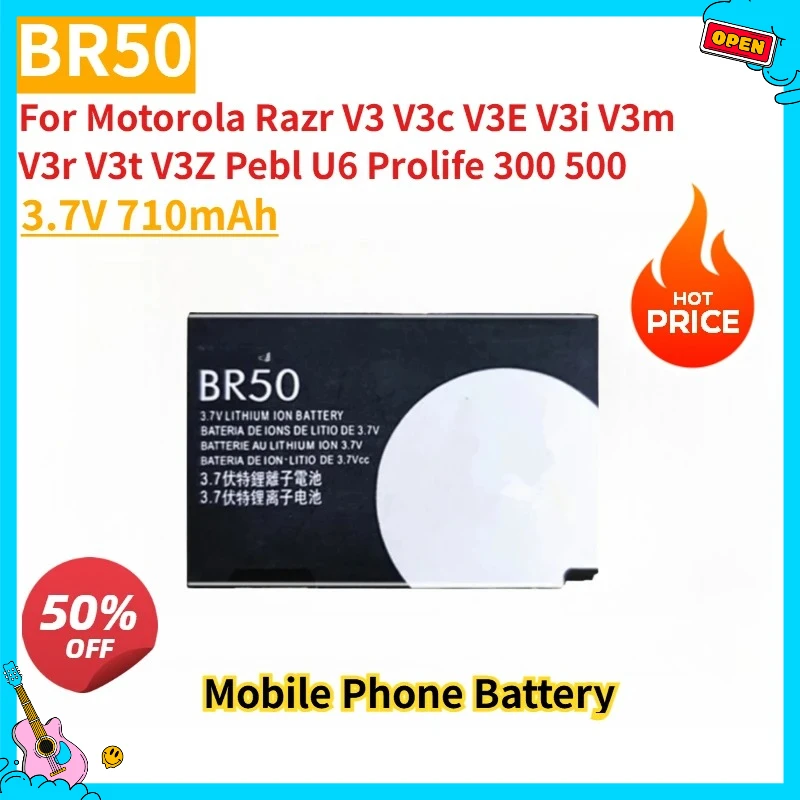New Replacement Mobile Phone Battery 3.7V 710mAh BR50 for Motorola Razr V3 V3c V3E V3i V3m V3r V3t V3Z Pebl U6 Prolife 300 500
New Replacement Mobile Phone Battery 3.7V 710mAh BR50 for Motorola Razr V3 V3c V3E V3i V3m V3r V3t V3Z Pebl U6 Prolife 300 500