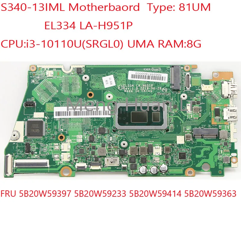LA-H951P S340-13IML Motherboard 5B20W59397 5B20W59233 5B20W59414 5B20W59363 For ideapad S340-13IML 81UM CPU:i3-10110U DDR4 UMA
LA-H951P S340-13IML Motherboard 5B20W59397 5B20W59233 5B20W59414 5B20W59363 For ideapad S340-13IML 81UM CPU:i3-10110U DDR4 UMA