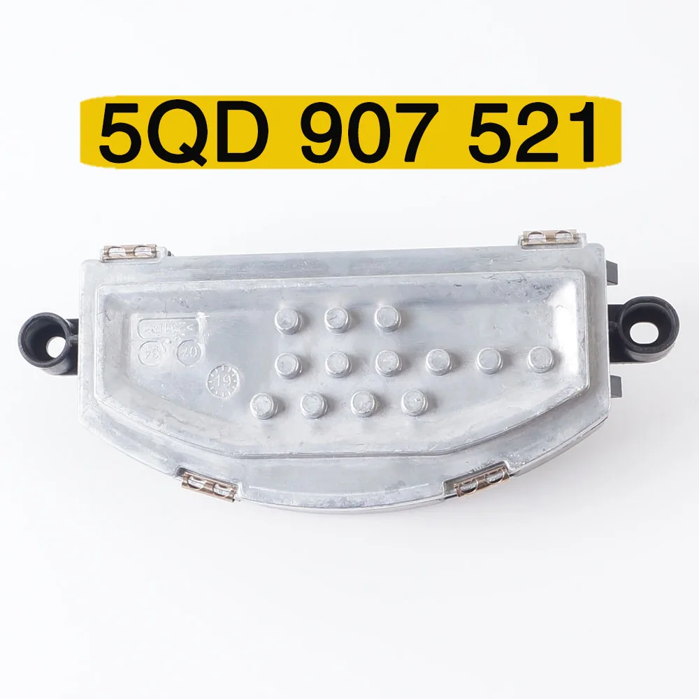 5Q0907521D 5QD907521B 3Q0907521A Blower resistor For A3 VW Golf7 MK7 TAIG VIR Skoda Octavia Kodiaq Blower regulator
5Q0907521D 5QD907521B 3Q0907521A Blower resistor For A3 VW Golf7 MK7 TAIG VIR Skoda Octavia Kodiaq Blower regulator