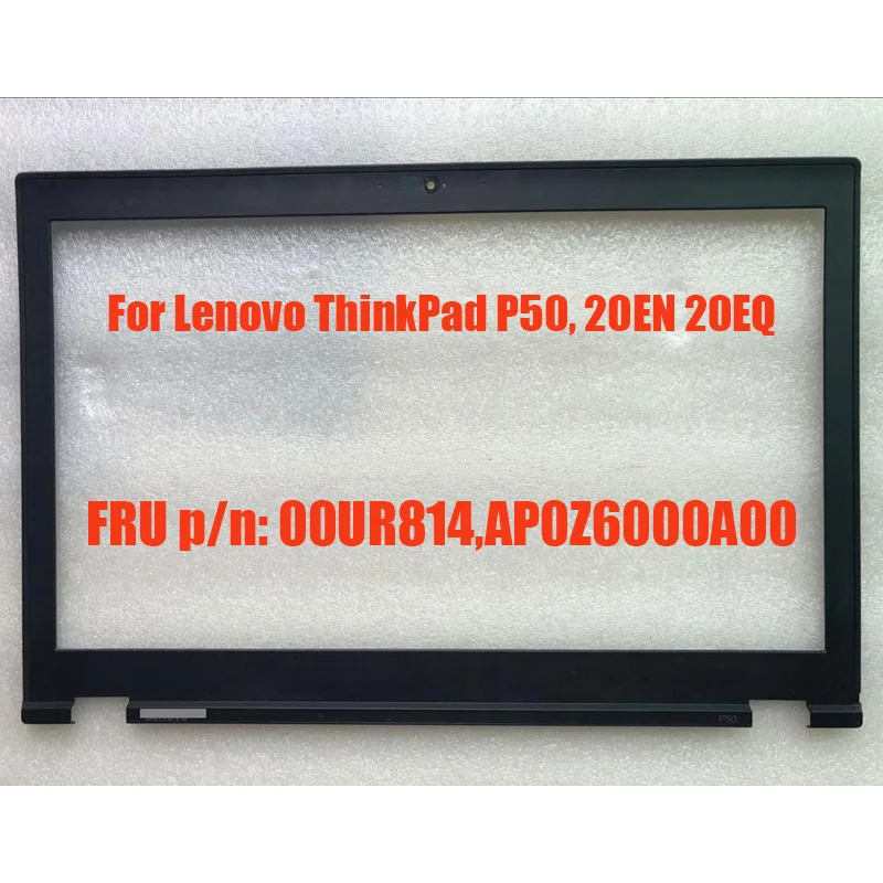 00UR814 New For Lenovo ThinkPad P50 LCD Bezel Cover Frame Case NON-Touch FHD AP0Z6000A00 Original
00UR814 New For Lenovo ThinkPad P50 LCD Bezel Cover Frame Case NON-Touch FHD AP0Z6000A00 Original