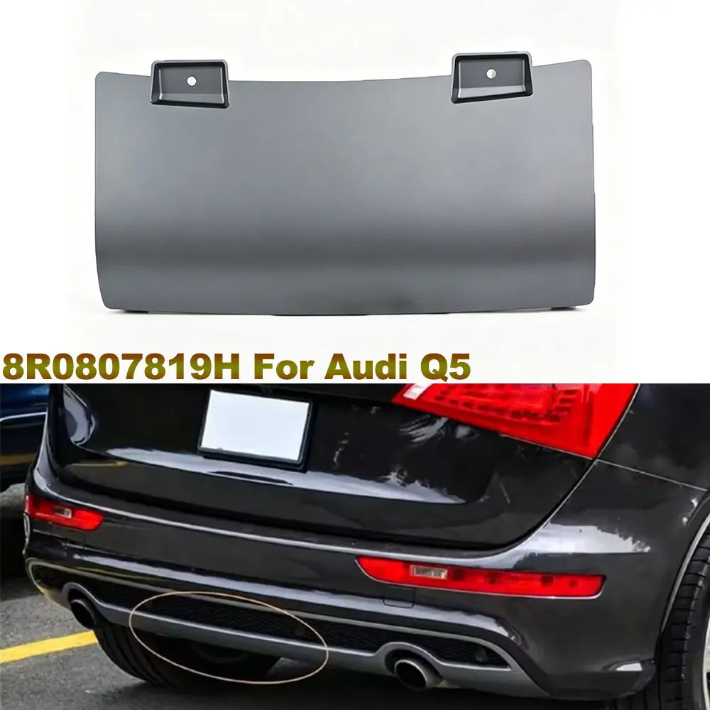 For Audi Q5 Rear Bumper Tow Hook Cover 8R0807819H Europe Version For Audi Q5 8R 2009-2017 USA Version For Audi Q5 09-17 2016
For Audi Q5 Rear Bumper Tow Hook Cover 8R0807819H Europe Version For Audi Q5 8R 2009-2017 USA Version For Audi Q5 09-17 2016