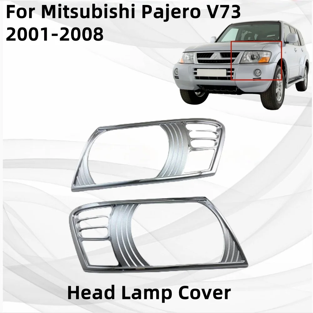 Exterior Components Decorate Head Lamp Cover For Mitsubishi Pajero V73 2001 2002 2003 2004 2005 2006 2007 2008 Car Accessory
Exterior Components Decorate Head Lamp Cover For Mitsubishi Pajero V73 2001 2002 2003 2004 2005 2006 2007 2008 Car Accessory