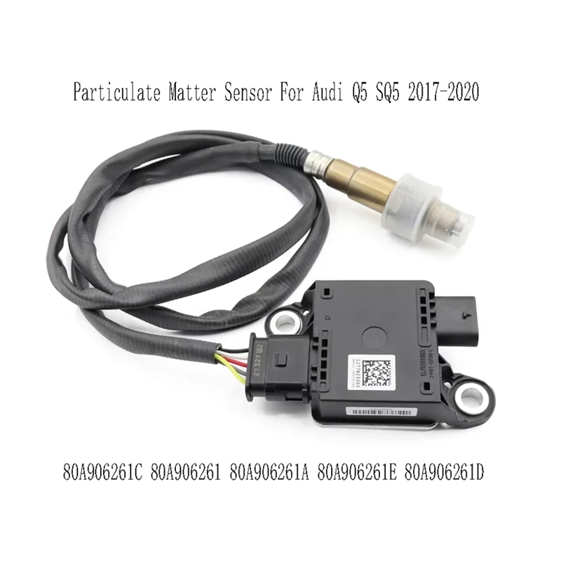 80A906261D New Particulate Matter Sensor PM Sensor For Q5 SQ5 2017-2020 80A906261C 80A906261 80A906261A 80A906261E
80A906261D New Particulate Matter Sensor PM Sensor For Q5 SQ5 2017-2020 80A906261C 80A906261 80A906261A 80A906261E