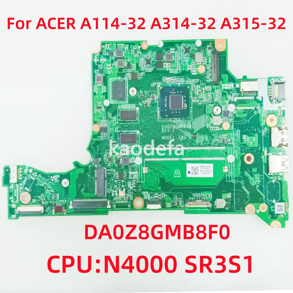 DA0Z8GMB8F0 For ACER A114-32 A314-32 A315-32 Laptop Motherboard With CPU:N4000 SR3S1 4G 100% Test Ok
DA0Z8GMB8F0 For ACER A114-32 A314-32 A315-32 Laptop Motherboard With CPU:N4000 SR3S1 4G 100% Test Ok