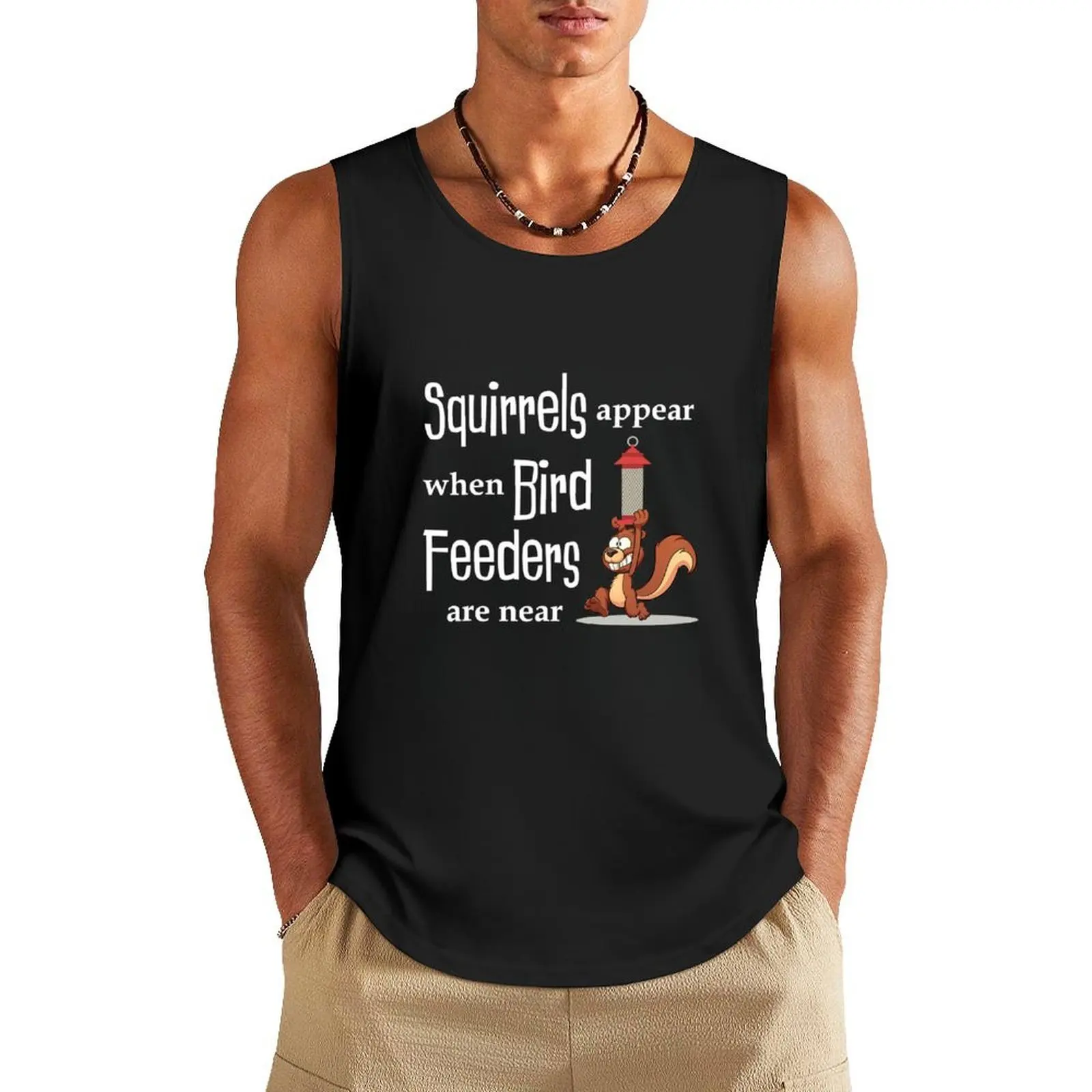 Squirrels Appear When Bird Feeders Are Tank Top Sleeveless T-shirt Top summer muscular man
Squirrels Appear When Bird Feeders Are Tank Top Sleeveless T-shirt Top summer muscular man