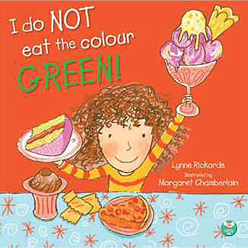 I Do Not Eat The Colour Green Lynne Rickards Wacky Bee Books 9781913292140 Book
I Do Not Eat The Colour Green Lynne Rickards Wacky Bee Books 9781913292140 Book