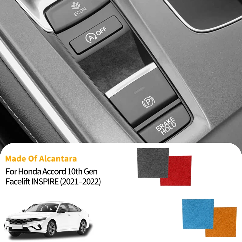 For Honda Accord 10th Gen Facelift & INSPIRE 2021+ Handbrake Button Trim Sticker Car Interior Tuning Accessory Made of Alcantara
For Honda Accord 10th Gen Facelift & INSPIRE 2021+ Handbrake Button Trim Sticker Car Interior Tuning Accessory Made of Alcantara