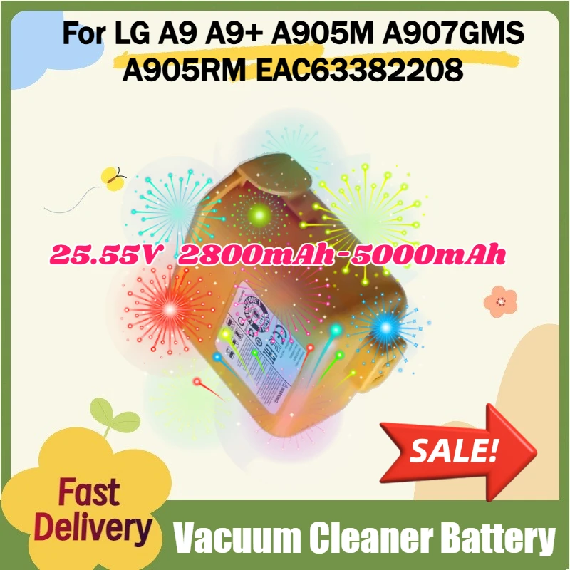 Сменные аккумуляторы 25,55 В, 2800-5000 мАч для LG A9 A9+ A905M A907GMS A905RM EAC63382208, перезаряжаемая батарея для пылесоса
Сменные аккумуляторы 25,55 В, 2800-5000 мАч для LG A9 A9+ A905M A907GMS A905RM EAC63382208, перезаряжаемая батарея для пылесоса
