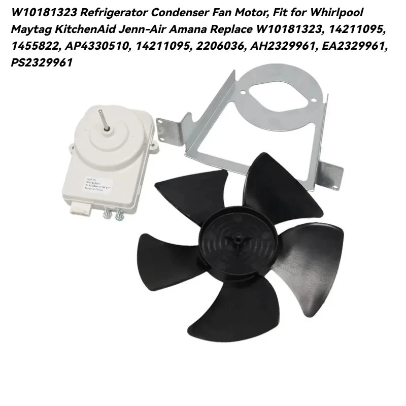 W10181323 Refrigerator Condenser Fan Motor Fit for Whirlpool Maytag KitchenAid Jenn-Air Amana V115 Replace W10181323 14211095
W10181323 Refrigerator Condenser Fan Motor Fit for Whirlpool Maytag KitchenAid Jenn-Air Amana V115 Replace W10181323 14211095