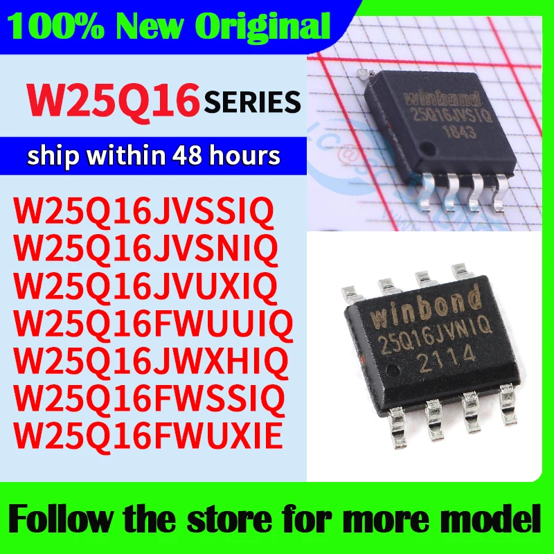 W25Q16JVSSIQ W25Q16JVSNIQ W25Q16JVUXIQ W25Q16FWUUIQ W25Q16JWXHIQ W25Q16FWSSIQ W25Q16FWUXIE High quality New
W25Q16JVSSIQ W25Q16JVSNIQ W25Q16JVUXIQ W25Q16FWUUIQ W25Q16JWXHIQ W25Q16FWSSIQ W25Q16FWUXIE High quality New