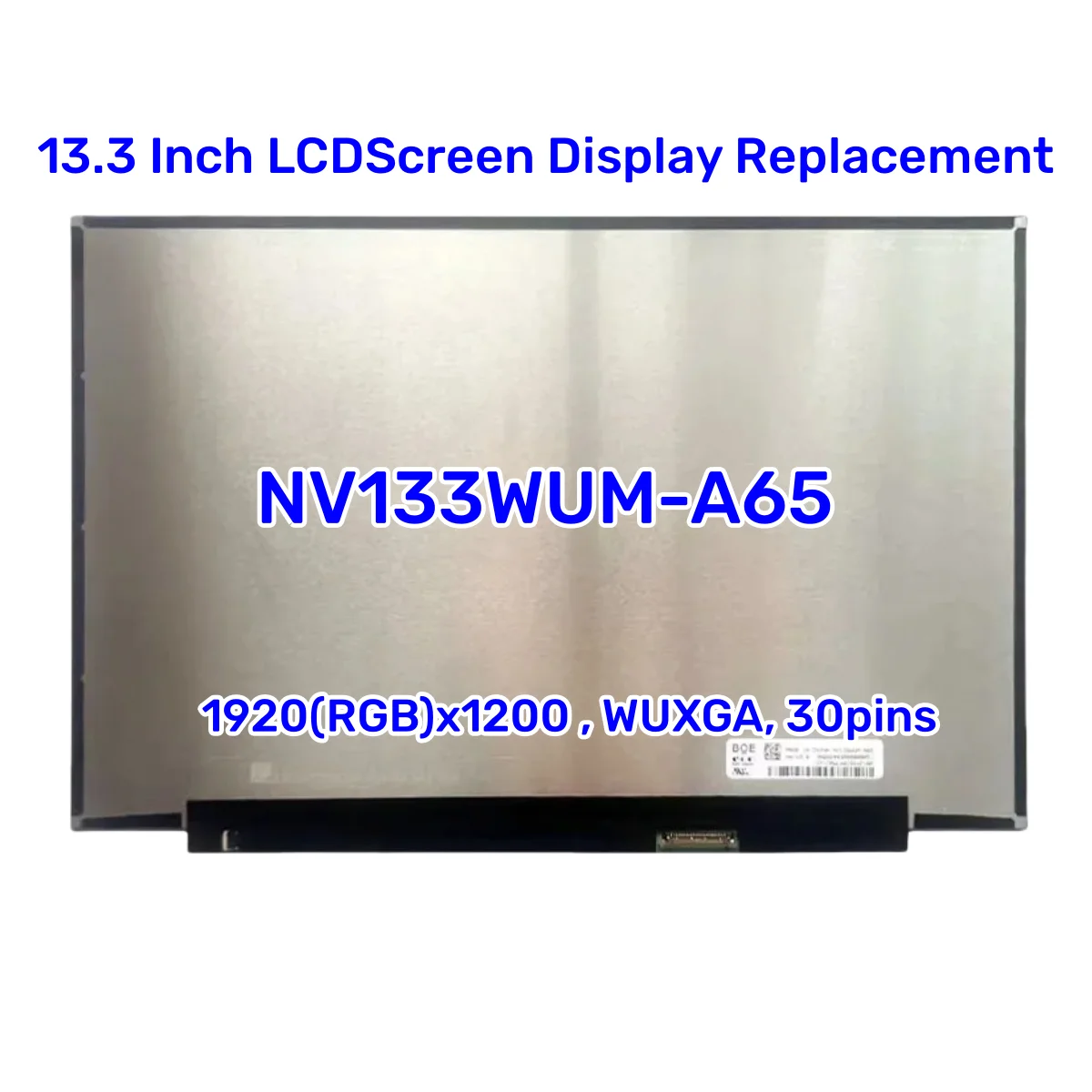NV133WUM-A65 NV133WUM A65 1920(RGB)×1200 IPS eDP 30 pins Laptop matrix 13 3 Inch LCD LED Screen Display Replacement
NV133WUM-A65 NV133WUM A65 1920(RGB)×1200 IPS eDP 30 pins Laptop matrix 13 3 Inch LCD LED Screen Display Replacement