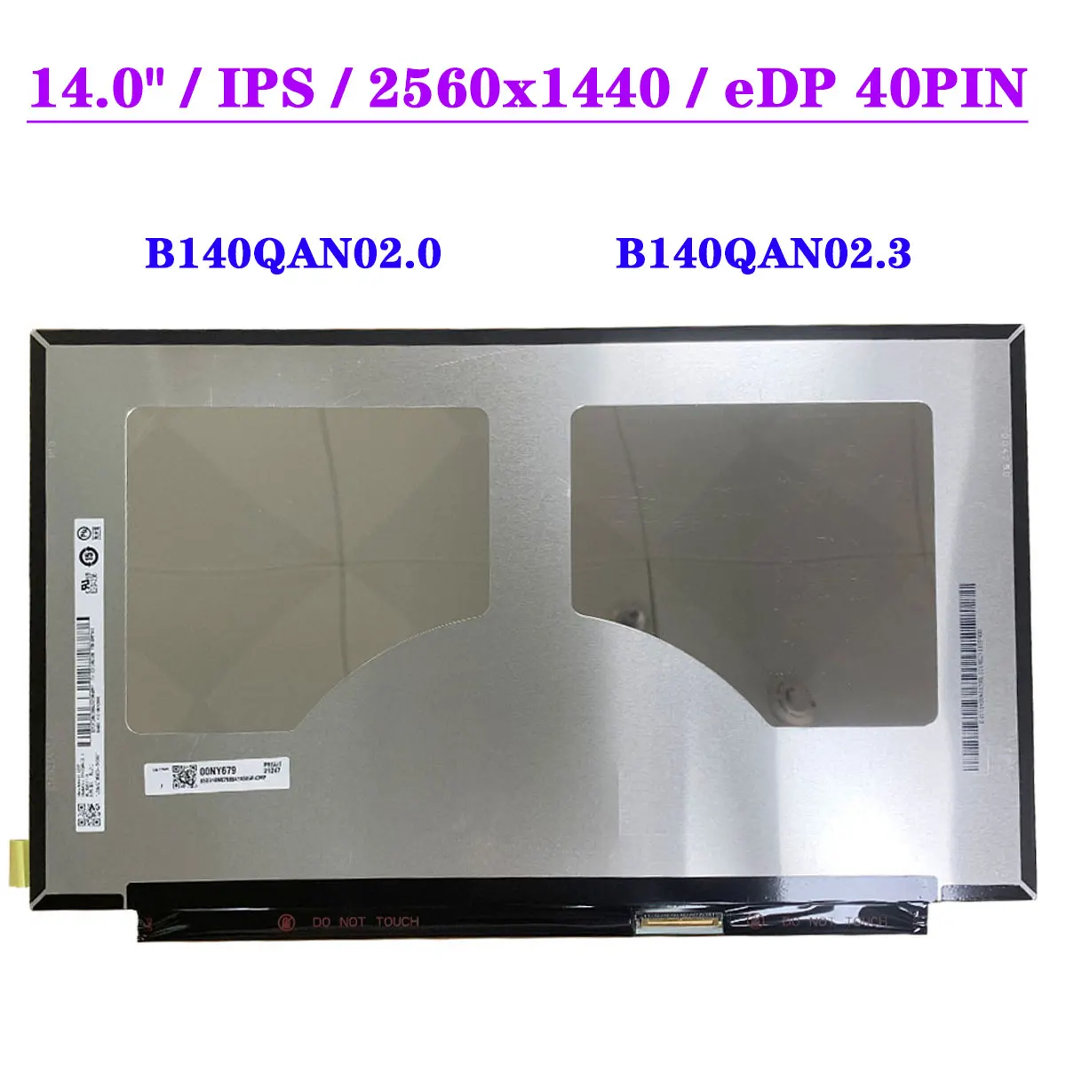 14.0" Slim WQHD Display Panel B140QAN02.0 B140QAN02.3 IPS 2560x1440 EDP 40Pin Non-Touch Laptop LCD Screen
14.0" Slim WQHD Display Panel B140QAN02.0 B140QAN02.3 IPS 2560x1440 EDP 40Pin Non-Touch Laptop LCD Screen