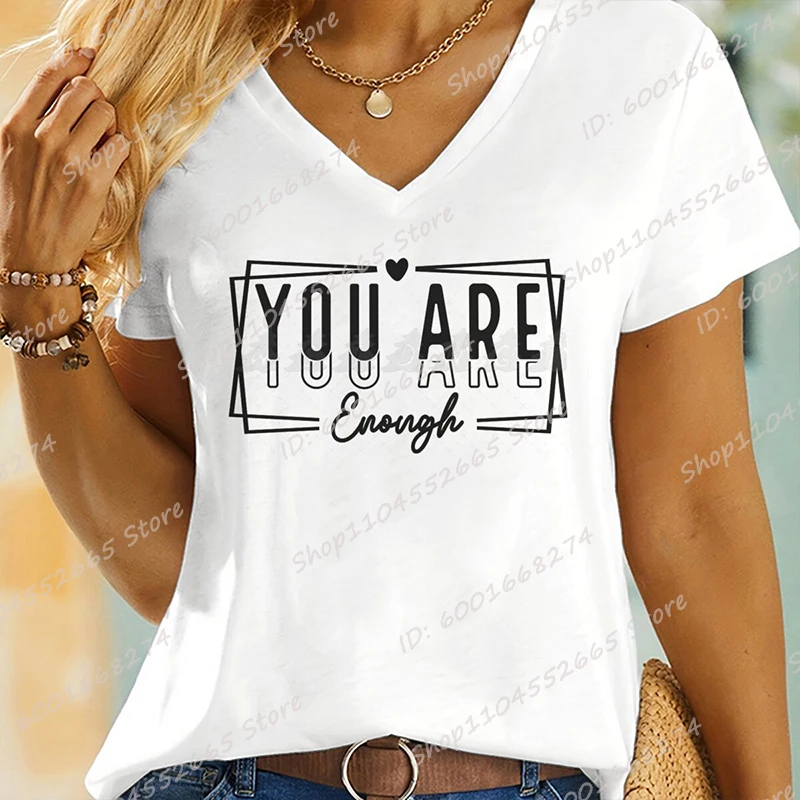 Funny You Are Enough Graphic T-shirts For Women Summer V-Neck Tee Shirts Ladies Fashion Clothes Solid Color Hot Selling T Shirts
Funny You Are Enough Graphic T-shirts For Women Summer V-Neck Tee Shirts Ladies Fashion Clothes Solid Color Hot Selling T Shirts
