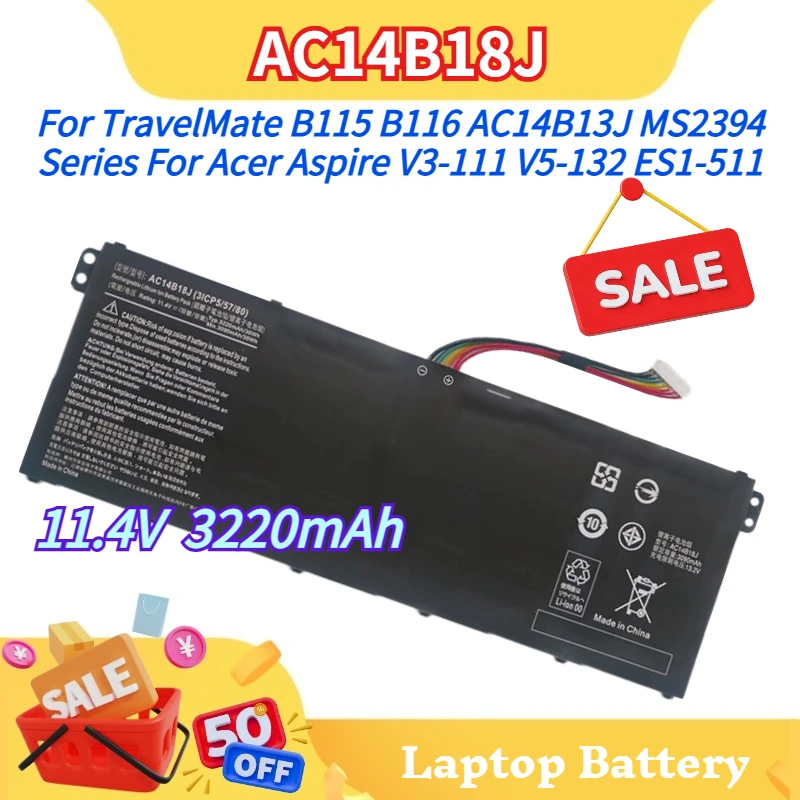 Laptop Battery 3220mAh 11.4V 36Wh AC14B18J for TravelMate B115 B116 AC14B13J MS2394 Series for Acer Aspire V3-111 V5-132 ES1-511
Laptop Battery 3220mAh 11.4V 36Wh AC14B18J for TravelMate B115 B116 AC14B13J MS2394 Series for Acer Aspire V3-111 V5-132 ES1-511