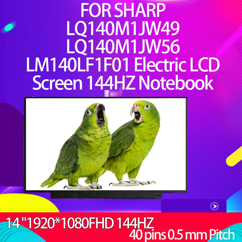 FOR SHARP LQ140M1JW49 LQ140M1JW56 14 "144H LM140LF1F01 Electric LCD Screen 144HZ Notebook
FOR SHARP LQ140M1JW49 LQ140M1JW56 14 "144H LM140LF1F01 Electric LCD Screen 144HZ Notebook