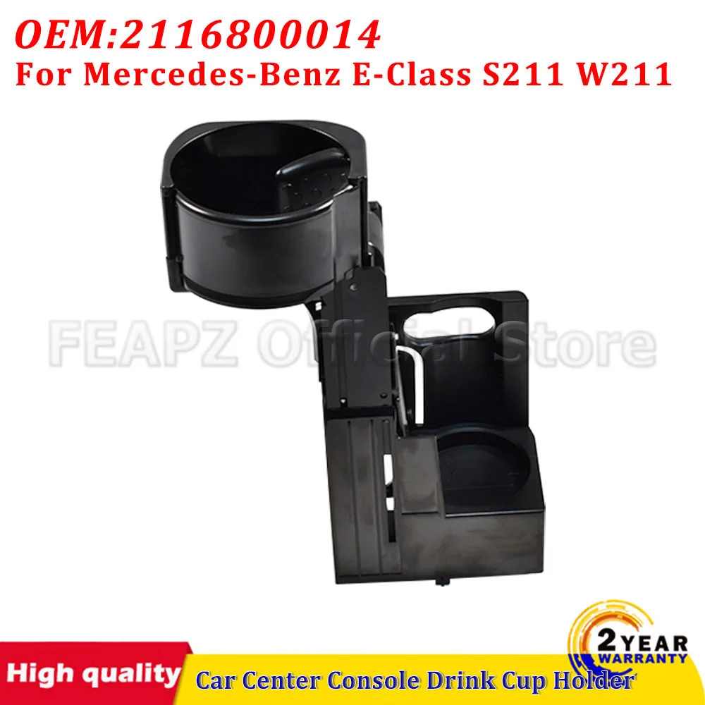 Durable Car Center Console Drink Cup Holder 2116800014 B66920118 For Mercedes BENZ E CLS Class W211 W219 E320 E350 E500 CLS350
Durable Car Center Console Drink Cup Holder 2116800014 B66920118 For Mercedes BENZ E CLS Class W211 W219 E320 E350 E500 CLS350