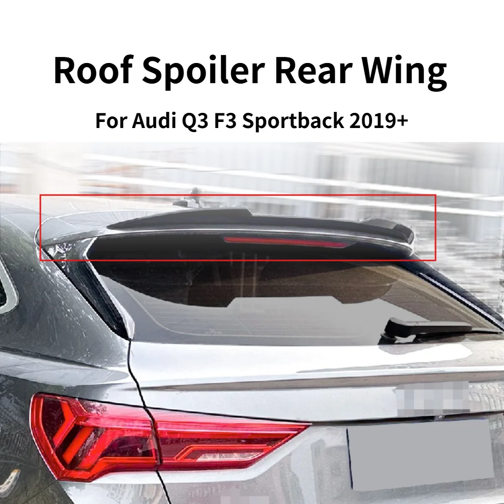 Roof Spoiler Rear Wing For Audi Q3 F3 Sportback 2019+ High Performance Wind Deflector Exterior Car Modification Accessories
Roof Spoiler Rear Wing For Audi Q3 F3 Sportback 2019+ High Performance Wind Deflector Exterior Car Modification Accessories