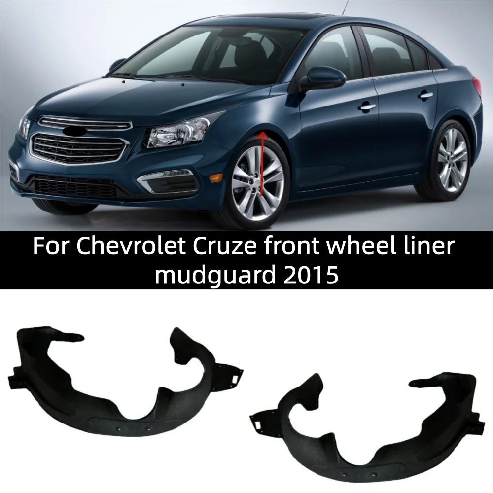 For Chevrolet Cruze front wheel liner mudguard 2015
For Chevrolet Cruze front wheel liner mudguard 2015