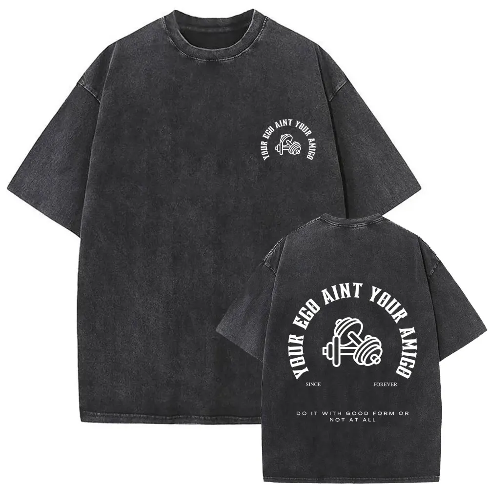 Washed Vintage Your Ego Ain't Your Amigo Graphic T-shirt Men Women Casual Oversized T Shirts Unisex Gym Fitness Cotton Tshirt
Washed Vintage Your Ego Ain't Your Amigo Graphic T-shirt Men Women Casual Oversized T Shirts Unisex Gym Fitness Cotton Tshirt