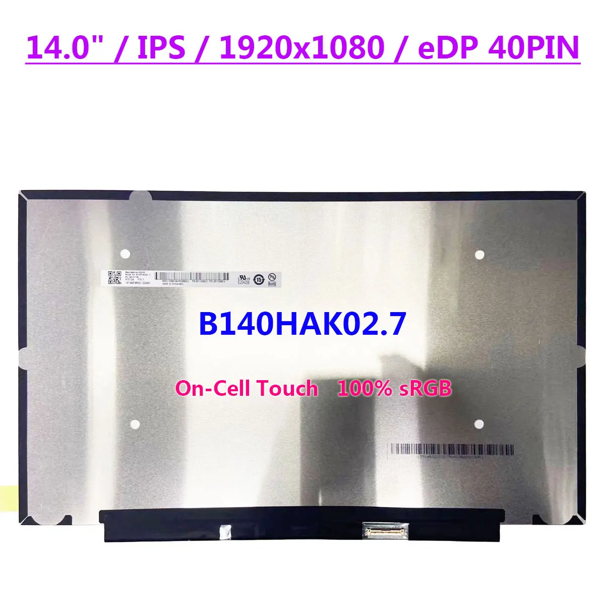 14,0-дюймовый сенсорный ЖК-экран для ноутбука B140HAK02.7 FHD 1920x1080 IPS 100% sRGB Панель дисплея EDP 40 контактов
14,0-дюймовый сенсорный ЖК-экран для ноутбука B140HAK02.7 FHD 1920x1080 IPS 100% sRGB Панель дисплея EDP 40 контактов