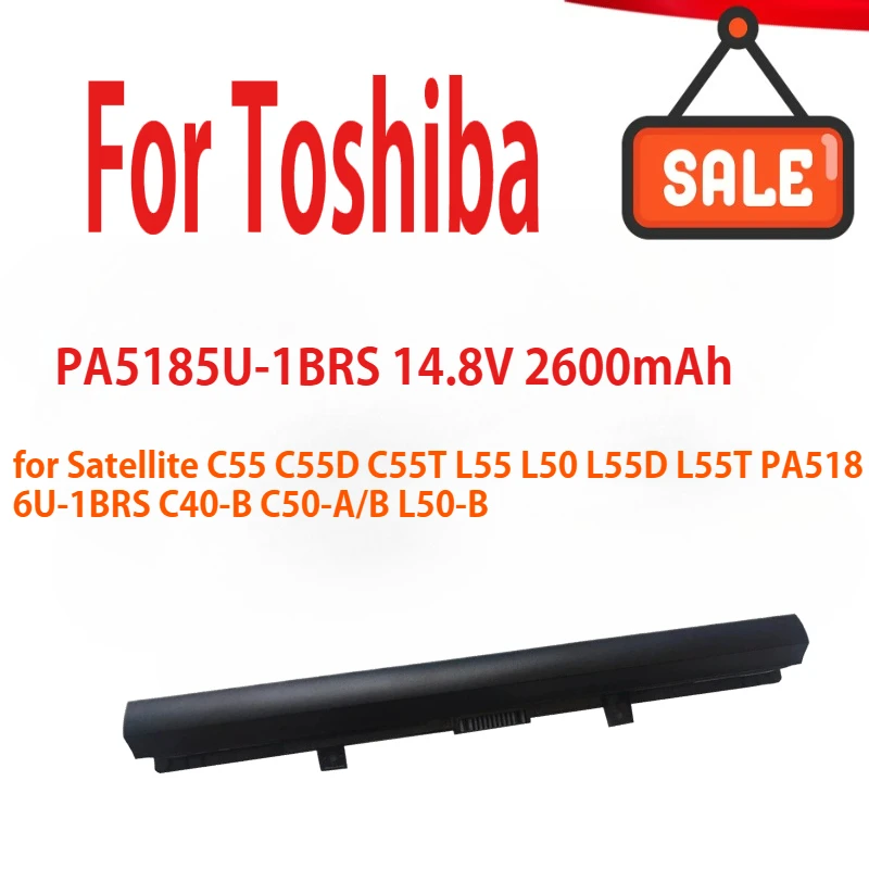 Аккумулятор 14,8 В 2600 мАч PA5185U-1BRS для Toshiba Satellite C55 C55D C55T L55 L50 L55D L55T PA5186U-1BRS C40-B C50-A/B L50-B
Аккумулятор 14,8 В 2600 мАч PA5185U-1BRS для Toshiba Satellite C55 C55D C55T L55 L50 L55D L55T PA5186U-1BRS C40-B C50-A/B L50-B