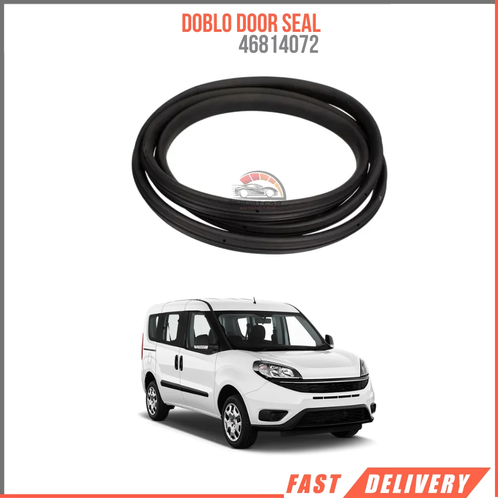 FOR DOBLO DOOR SEAL 46814072 REASONABLE PRICE FAST SHIPPING SATISFACTION HIGH QUALITY VEHICLE PARTS